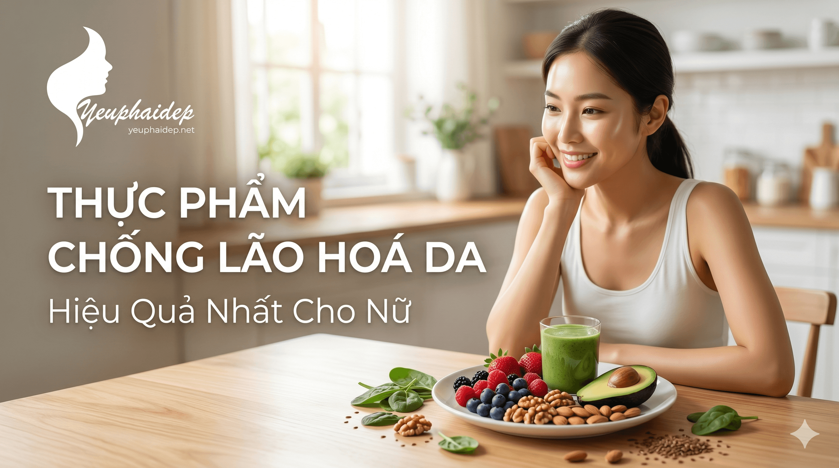 Thực Phẩm Chống Lão Hoá Da Hiệu Quả Nhất Cho Nữ