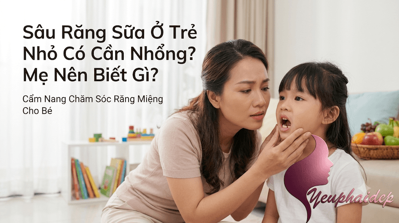 Sâu Răng Sữa Ở Trẻ Nhỏ Có Cần Nhổ Không? Mẹ Nên Biết Gì?
