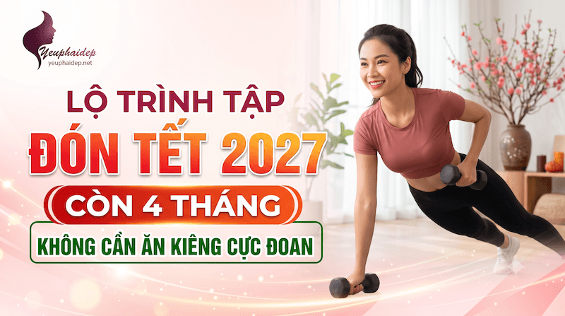 Lộ Trình Tập Đón Tết 2027 — Còn 4 Tháng Và Không Cần Ăn Kiêng Cực Đoan