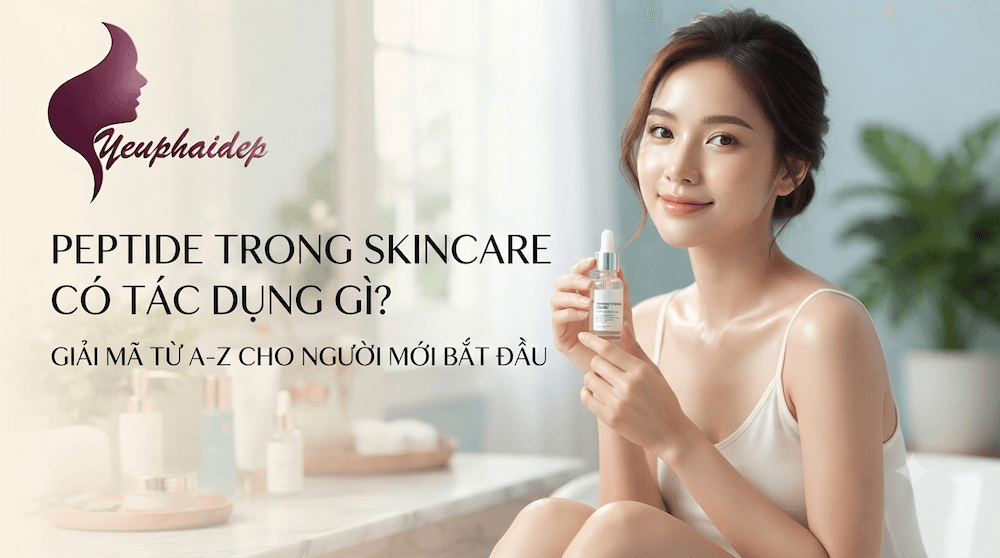 Peptide Trong Skincare Có Tác Dụng Gì? Giải Mã Từ A-Z Cho Người Mới Bắt Đầu