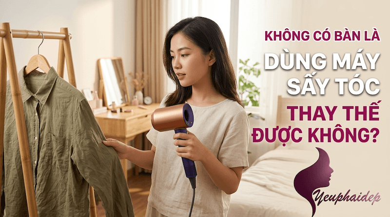 Không Có Bàn Là, Dùng Máy Sấy Tóc Thay Thế Được Không?