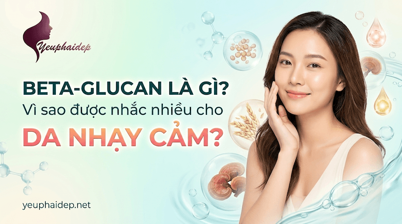 Beta-Glucan Là Gì? Vì Sao Được Nhắc Nhiều Cho Da Nhạy Cảm
