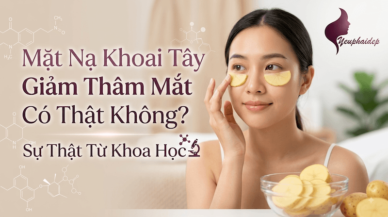 Mặt Nạ Khoai Tây Giảm Thâm Mắt Có Thật Không? Sự Thật Từ Khoa Học