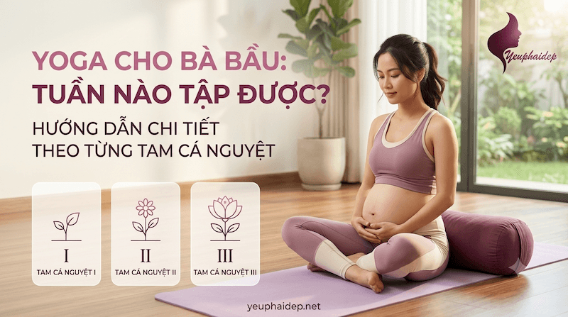 Yoga Cho Bà Bầu Tuần Nào Tập Được? Hướng Dẫn Chi Tiết Theo Từng Tam Cá Nguyệt