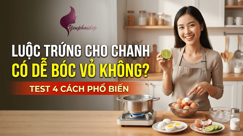 Luộc Trứng Cho Chanh Có Dễ Bóc Vỏ Không? Test 4 Cách Phổ Biến