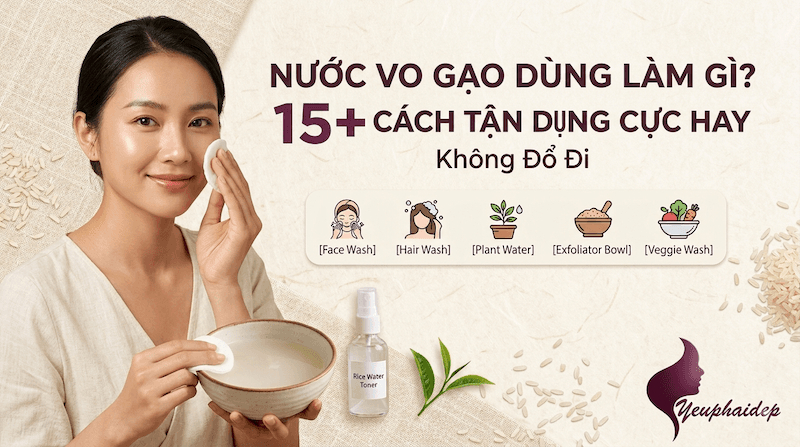 Nước Vo Gạo Dùng Làm Gì? 15+ Cách Tận Dụng Không Đổ Đi Cực Hay