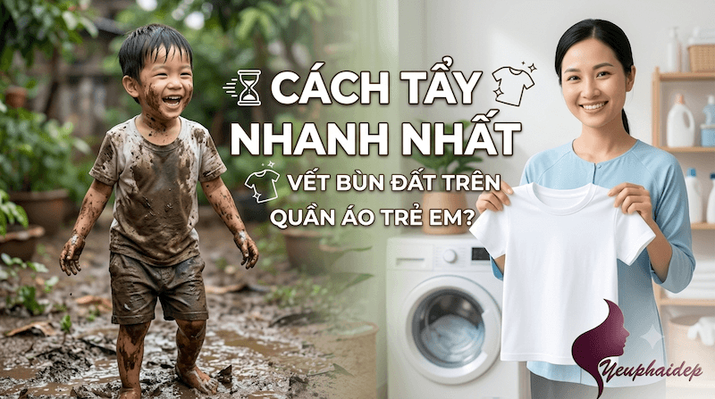 Quần Áo Trẻ Em Dính Vết Bùn Đất, Tẩy Nhanh Nhất Cách Nào?