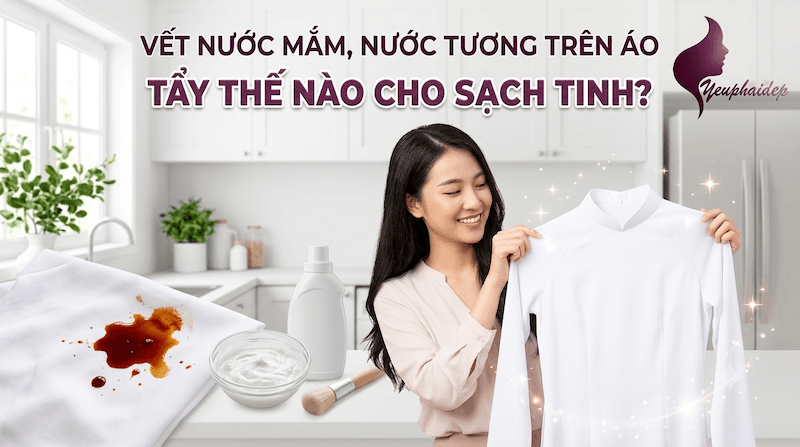 Vết Nước Mắm, Nước Tương Trên Áo Tẩy Thế Nào Cho Sạch Tinh?