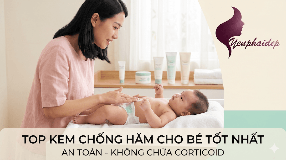 Top Kem Chống Hăm Cho Bé Tốt Nhất, An Toàn Không Chứa Corticoid