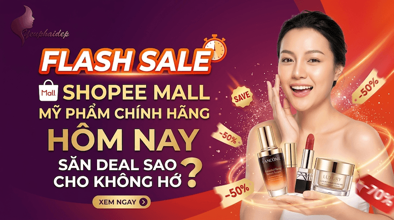 Flash Sale Shopee Mall Mỹ Phẩm Chính Hãng Hôm Nay: Săn Deal Sao Cho Không Hớ?