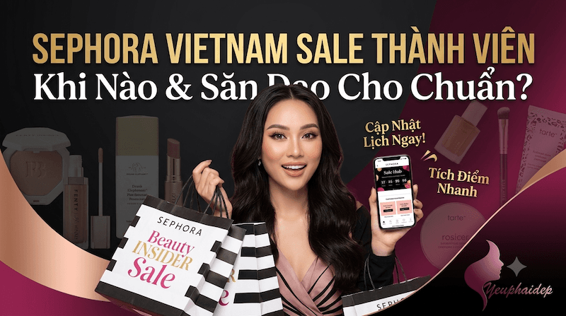 Sephora Vietnam Sale Thành Viên Beauty Insider Khi Nào Và Săn Sao Cho Chuẩn?