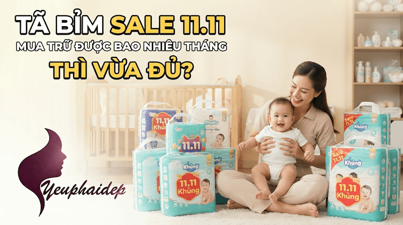 Tã Bỉm Sale 11.11 Mua Trữ Được Bao Nhiêu Tháng Thì Vừa Đủ?