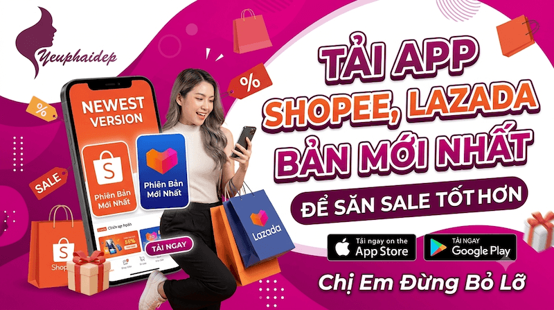 Tải App Shopee, Lazada Bản Mới Nhất Để Săn Sale Tốt Hơn – Chị Em Đừng Bỏ Lỡ