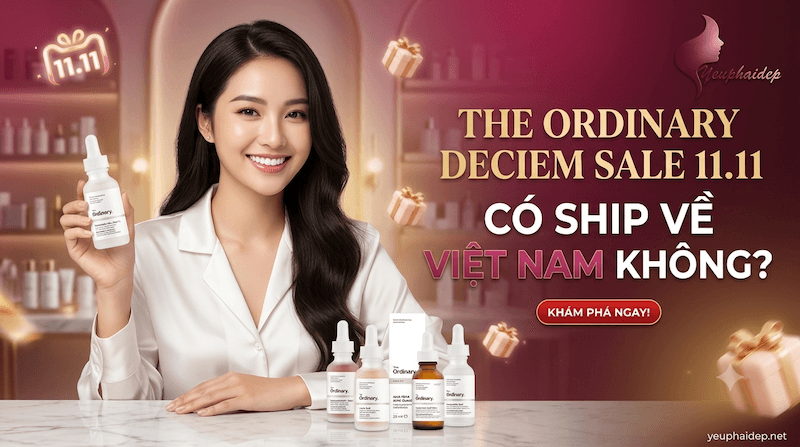 The Ordinary Deciem Sale 11.11 Có Ship Về Việt Nam Không?