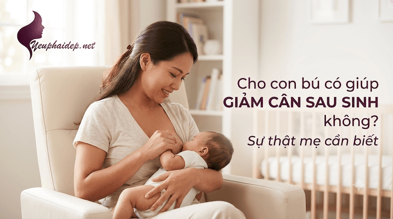 Cho con bú có giúp giảm cân sau sinh không? Sự thật mẹ cần biết