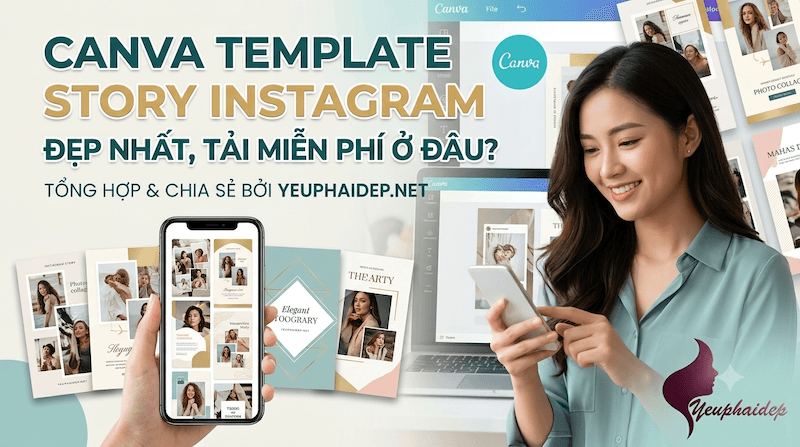 Canva Template Story Instagram Đẹp Nhất, Tải Miễn Phí Ở Đâu?
