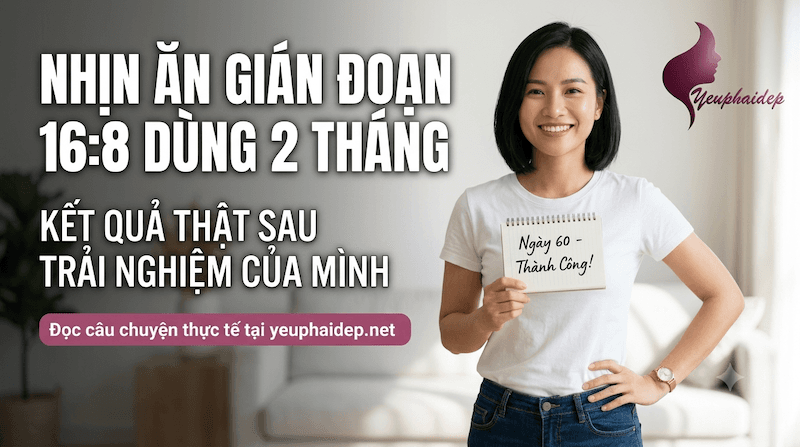 Nhịn Ăn Gián Đoạn 16:8 Dùng 2 Tháng: Kết Quả Thật Sau Trải Nghiệm Của Mình