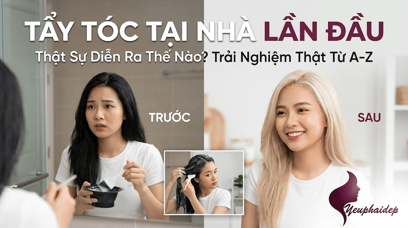 Tẩy Tóc Tại Nhà Lần Đầu Thật Sự Diễn Ra Thế Nào? Trải Nghiệm Thật Từ A-Z