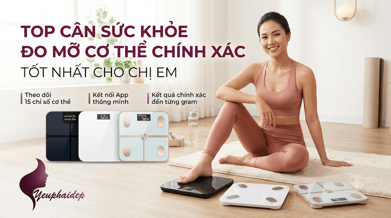 Top Cân Sức Khỏe Đo Mỡ Cơ Thể Chính Xác Tốt Nhất Cho Chị Em