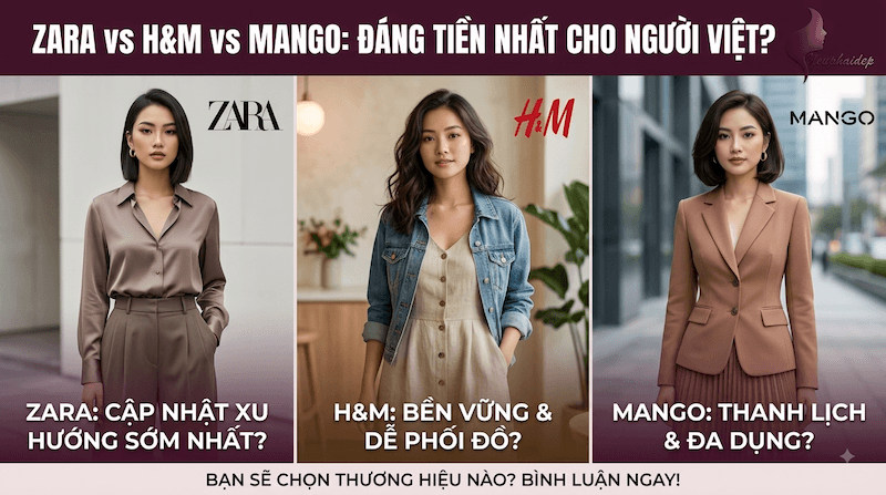 Zara, H&M hay Mango loại nào đáng tiền nhất cho người Việt?