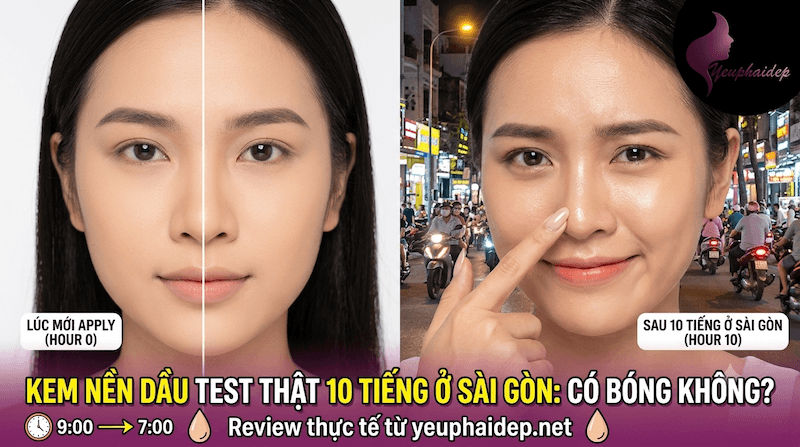 Kem Nền Dầu Test Thật 10 Tiếng Ở Sài Gòn: Có Bóng Không?