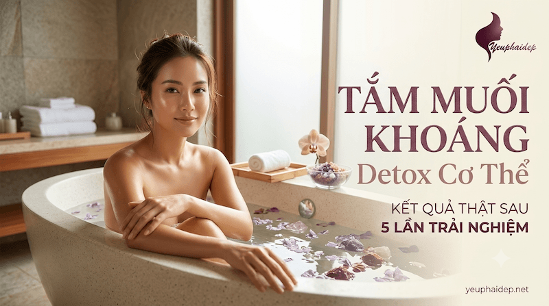 Tắm Muối Khoáng Detox Cơ Thể: Kết Quả Thật Sau 5 Lần Trải Nghiệm