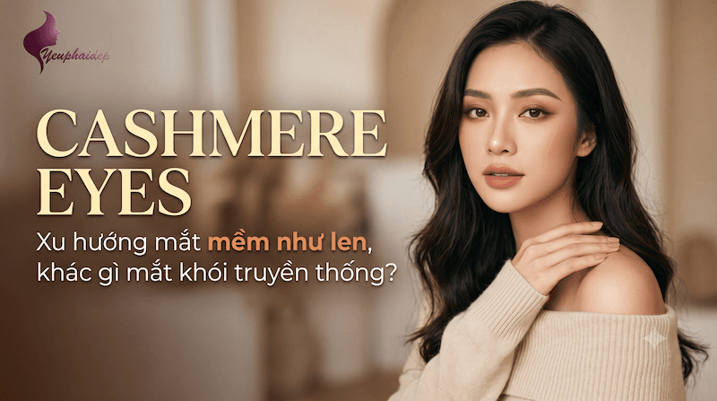 Cashmere eyes: Xu hướng mắt mềm như len, khác gì mắt khói truyền thống?