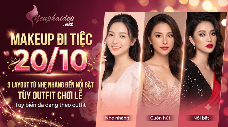 Makeup đi tiệc 20/10: 3 layout từ nhẹ nhàng đến nổi bật, tùy outfit