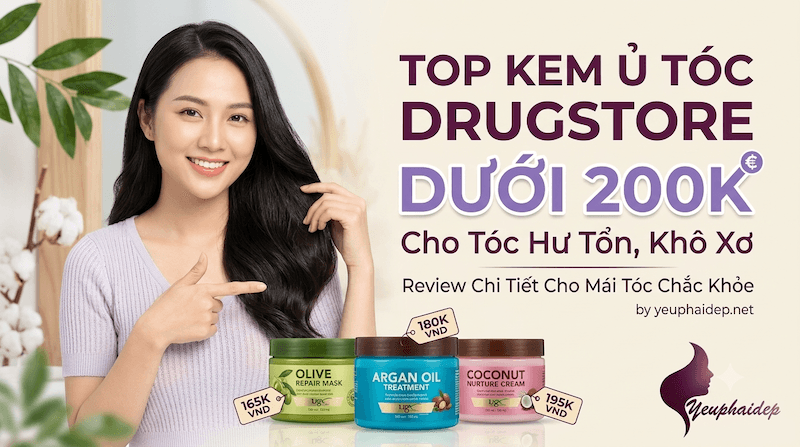 Top Kem Ủ Tóc Drugstore Tốt Dưới 200K Cho Tóc Hư Tổn, Khô Xơ
