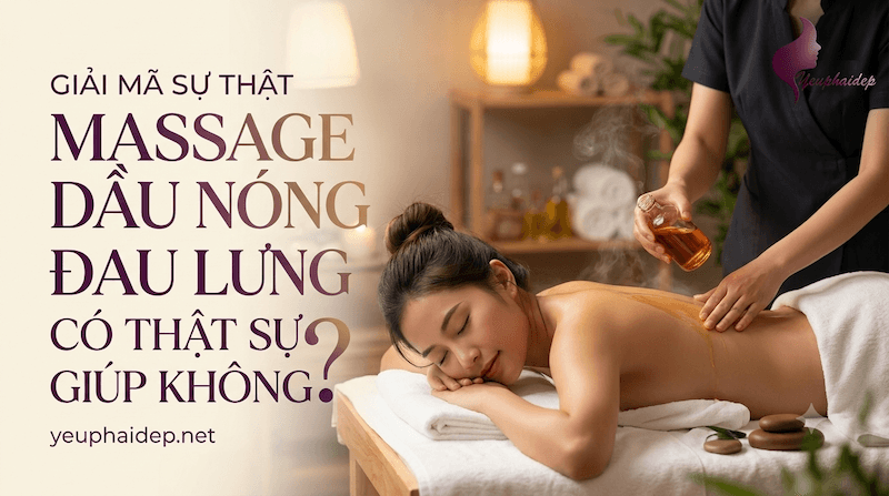 Massage Dầu Nóng Đau Lưng Có Thật Sự Giúp Không?
