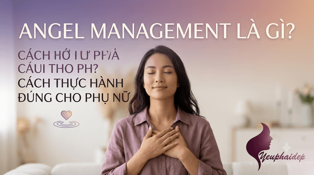 Anger Management Là Gì? Cách Thực Hành Đúng Cho Phụ Nữ
