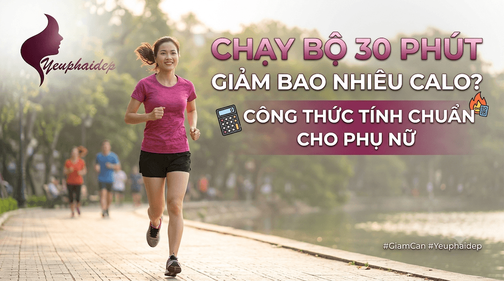 Chạy Bộ 30 Phút Giảm Bao Nhiêu Calo? Công Thức Tính Chuẩn Cho Phụ Nữ